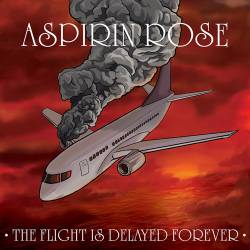 Aspirin Rose : The Flight Is Delayed Forever
